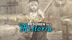 Lee más sobre el artículo Resumen de Los Miserables: Un Clásico de la Literatura y el Cine